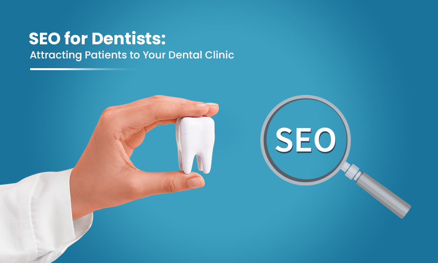 How Local SEO Helps Dentists Attract Nearby Patients